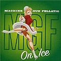 Machine Gun Fellatio - On Ice альбом