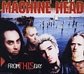 Machine Head - From This Day album