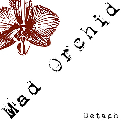 Mad Orchid - Detach album