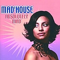 Mad&#039;house - Mad&#039;House &#039;Absolutely Mad&#039; album