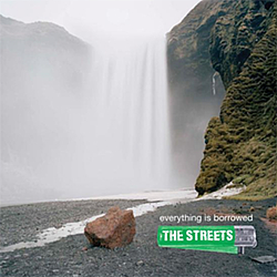 The Streets - Everything Is Borrowed album