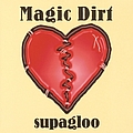 Magic Dirt - Supagloo album