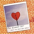The Summer Set - Love The Love You Have альбом