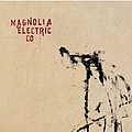 Magnolia Electric Co - Trials and Errors album