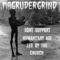 Magrudergrind - Don&#039;t Support Humanitary Aid Led by the Church альбом