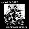 Major Accident - Clockwork Heroes album