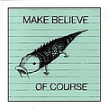 Make Believe - Of Course album