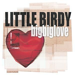 Little Birdy - Bigbiglove album