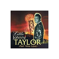 Little Johnny Taylor - Part Time Love альбом