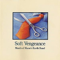 Manfred Mann&#039;s Earth Band - Soft Vengeance album