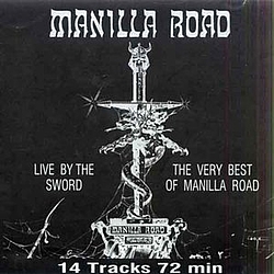 Manilla Road - Live by the Sword (The Very Best Of) альбом
