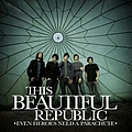 This Beautiful Republic - Even Heroes Need A Parachute album