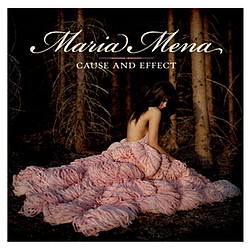 Maria Mena - Cause And Effect album