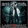 Three 6 Mafia - Last 2 Walk альбом