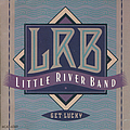 Little River Band - Get Lucky альбом