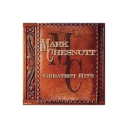 Mark Chesnutt - Greatest Hits album