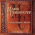 Mark Chesnutt - Greatest Hits album