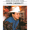 Mark Chesnutt - Doing My Country Thing альбом