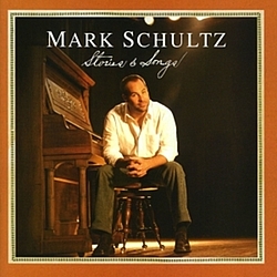 Mark Schultz - Stories &amp; Songs album