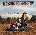 Marshall Crenshaw - Life&#039;s Too Short альбом