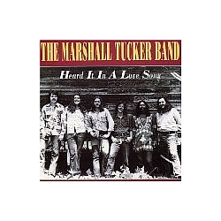 Marshall Tucker Band - Heard It in a Love Song альбом