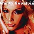 Marta Sanchez - Los Mejores Años De Nuestra Vida - Grandes Exitos &amp; The Remixes album