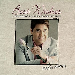 Martin Nievera - Best Wishes, Martin Nievera (A Wedding Love Song Collection) альбом