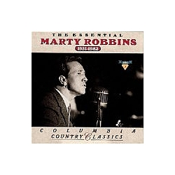 Marty Robbins - The Essential Marty Robbins: 1951-1982 альбом