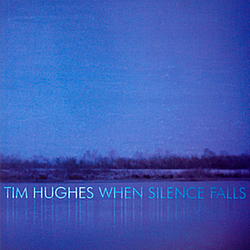 Tim Hughes - When Silence Falls альбом