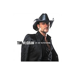 Tim Mcgraw - Live Like You Were Dying album