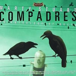 Marty Stuart - Compadres An Anthology Of Duets альбом