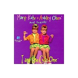 Mary-Kate &amp; Ashley Olsen - I Am the Cute One альбом