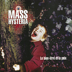 Mass Hysteria - Le Bien-être Et La Paix album