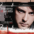 Massimo Di Cataldo - I Consigli Del Cuore-Raccolta 1994-2006 альбом