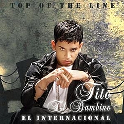 Tito El Bambino - Top Of The Line: El Internacional альбом