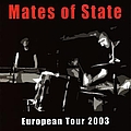 Mates Of State - European Tour 2003 CD album