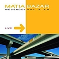 Matia Bazar - Messaggi Dal Vivo album