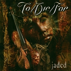 To/Die/For - Jaded album