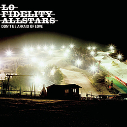 Lo Fidelity Allstars - Don&#039;t Be Afraid of Love album