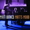 Matt Bianco - Matt&#039;s Mood альбом