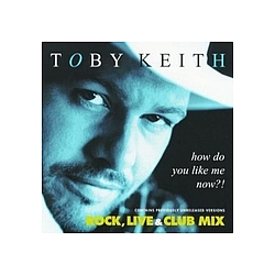 Toby Keith - How Do You Like Me Now album