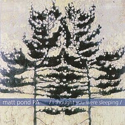 Matt Pond PA - I Thought You Were Sleeping album