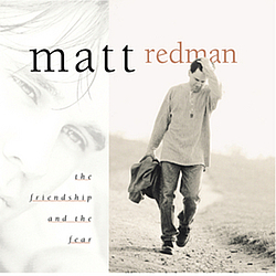 Matt Redman - The Friendship And The Fear альбом