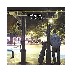 Matt Ryczek - Six Year Plan альбом