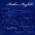 Matthew Mayfield - Five Chances Remain Hers альбом