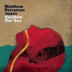 Matthew Perryman Jones - Swallow the Sea album