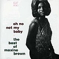 Maxine Brown - Oh No Not My Baby: The Best of Maxine Brown album