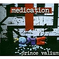 Medication - Prince Valium альбом