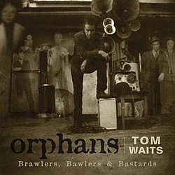 Tom Waits - Orphans: Bawlers album