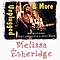 Melissa Etheridge - Unplugged &amp; More альбом